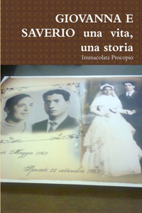 GIOVANNA E SAVERIO una vita, una storia