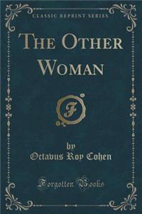 The Other Woman (Classic Reprint)