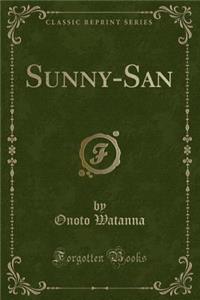 Sunny-San (Classic Reprint)