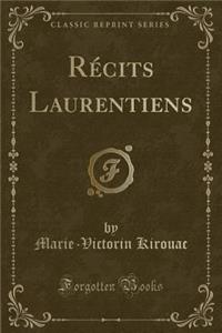 RÃ©cits Laurentiens (Classic Reprint)