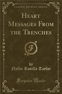 Heart Messages from the Trenches (Classic Reprint)
