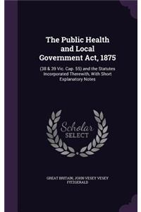 The Public Health and Local Government ACT, 1875
