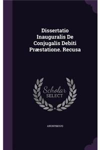 Dissertatio Inauguralis de Conjugalis Debiti Praestatione. Recusa