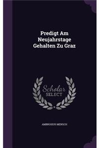 Predigt Am Neujahrstage Gehalten Zu Graz