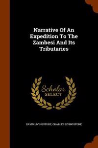 Narrative of an Expedition to the Zambesi and Its Tributaries
