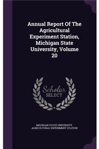 Annual Report of the Agricultural Experiment Station, Michigan State University, Volume 20