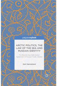 Arctic Politics, the Law of the Sea and Russian Identity