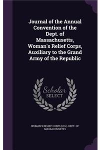Journal of the Annual Convention of the Dept. of Massachusetts, Woman's Relief Corps, Auxiliary to the Grand Army of the Republic