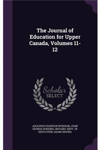 The Journal of Education for Upper Canada, Volumes 11-12