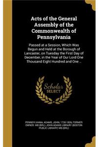 Acts of the General Assembly of the Commonwealth of Pennsylvania