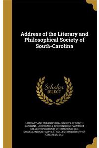 Address of the Literary and Philosophical Society of South-Carolina