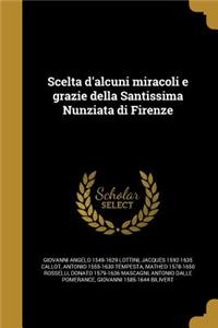 Scelta d'alcuni miracoli e grazie della Santissima Nunziata di Firenze