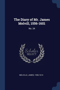 Diary of Mr. James Melvill, 1556-1601: No. 34