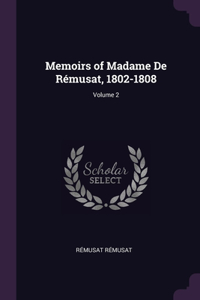 Memoirs of Madame De Rémusat, 1802-1808; Volume 2