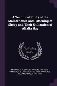 Technical Study of the Maintenance and Fattening of Sheep and Their Utilization of Alfalfa Hay