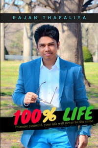 100%% Life-Promise yourself, your life will never be the same