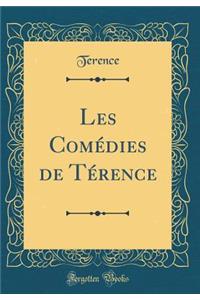 Les Comédies de Térence (Classic Reprint)