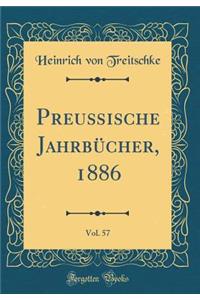 PreuÃ?ische JahrbÃ¼cher, 1886, Vol. 57 (Classic Reprint)