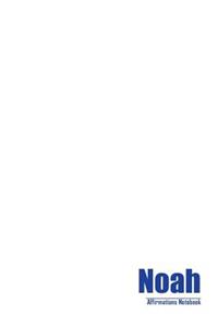 Noah Affirmations Notebook & Diary Positive Affirmations Workbook Includes: Mentoring Questions, Guidance, Supporting You
