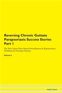Reversing Chronic Guttate Parapsoriasis:
