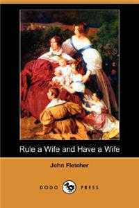 Rule a Wife and Have a Wife (Dodo Press)