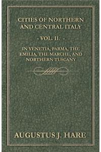 Cities of Northern and Central Italy - Vol. II.