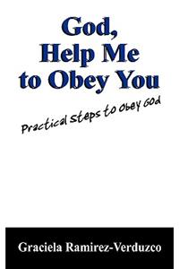 God, Help Me to Obey You