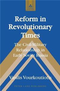 Reform in Revolutionary Times
