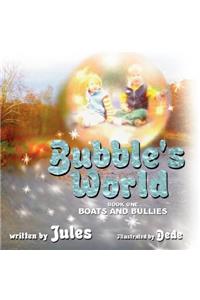 Bubble's World