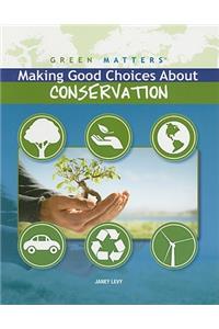 Making Good Choices about Conservation