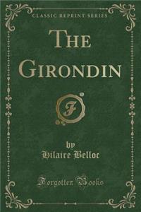 The Girondin (Classic Reprint)