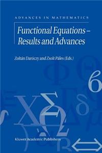 Functional Equations -- Results and Advances