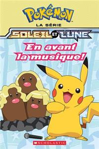 Pokémon: La Série Soleil Et Lune: N° 4 - En Avant La Musique!