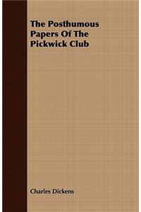 Posthumous Papers Of The Pickwick Club