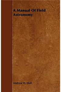 A Manual of Field Astronomy