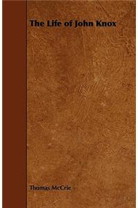 The Life of John Knox