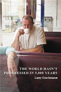 World Hasn't Progressed in 5,000 Years