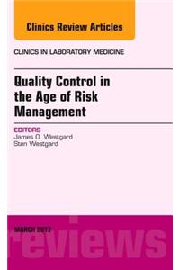 Quality Control in the Age of Risk Management, an Issue of Clinics in Laboratory Medicine