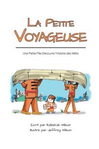 La Petite Voyageuse: Une Petite Fille Découvre l'Histoire des Métis