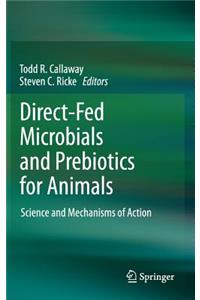 Direct-Fed Microbials and Prebiotics for Animals