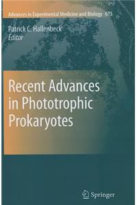 Recent Advances in Phototrophic Prokaryotes