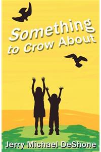 Something to Crow about