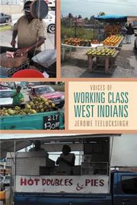 Voices of Working Class West Indians