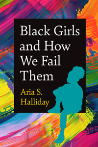 Black Girls and How We Fail Them