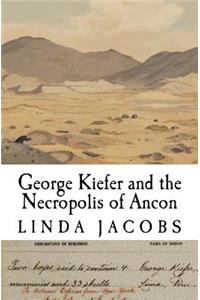 George Kiefer and the Necropolis of Ancon