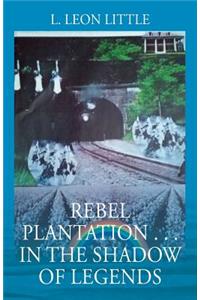 Rebel Plantation . . . In The Shadow of Legends
