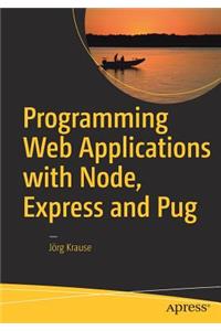 Programming Web Applications with Node, Express and Pug