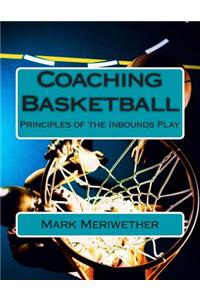 Coaching Basketball: Principles of the Inbounds Play