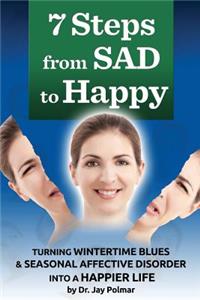 7 Steps from SAD to HAPPY