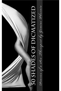 50 Shades of Dicmatized